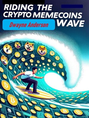 cover image of Riding the Crypto Memecoins Wave
